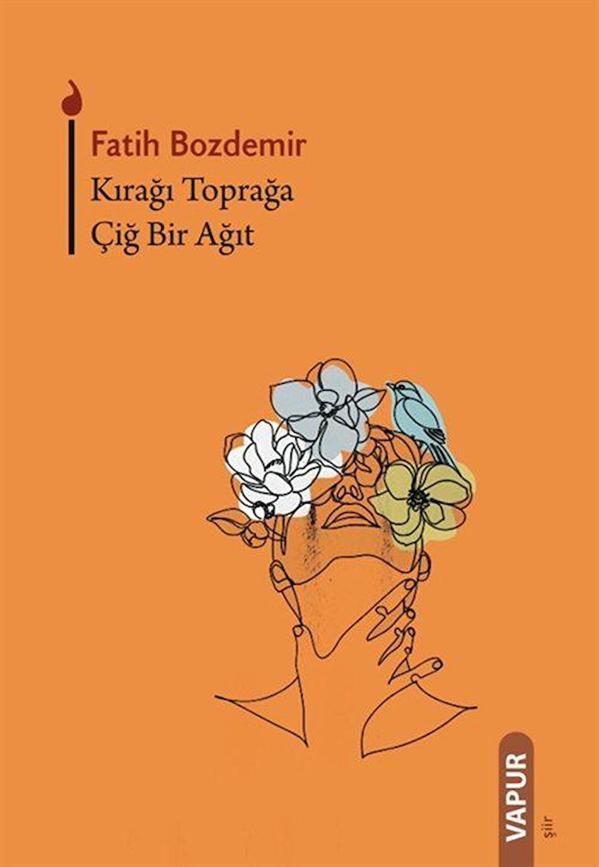 Kırağı Toprağa Çiğ Bir Ağıt / Fatih Bozdemir