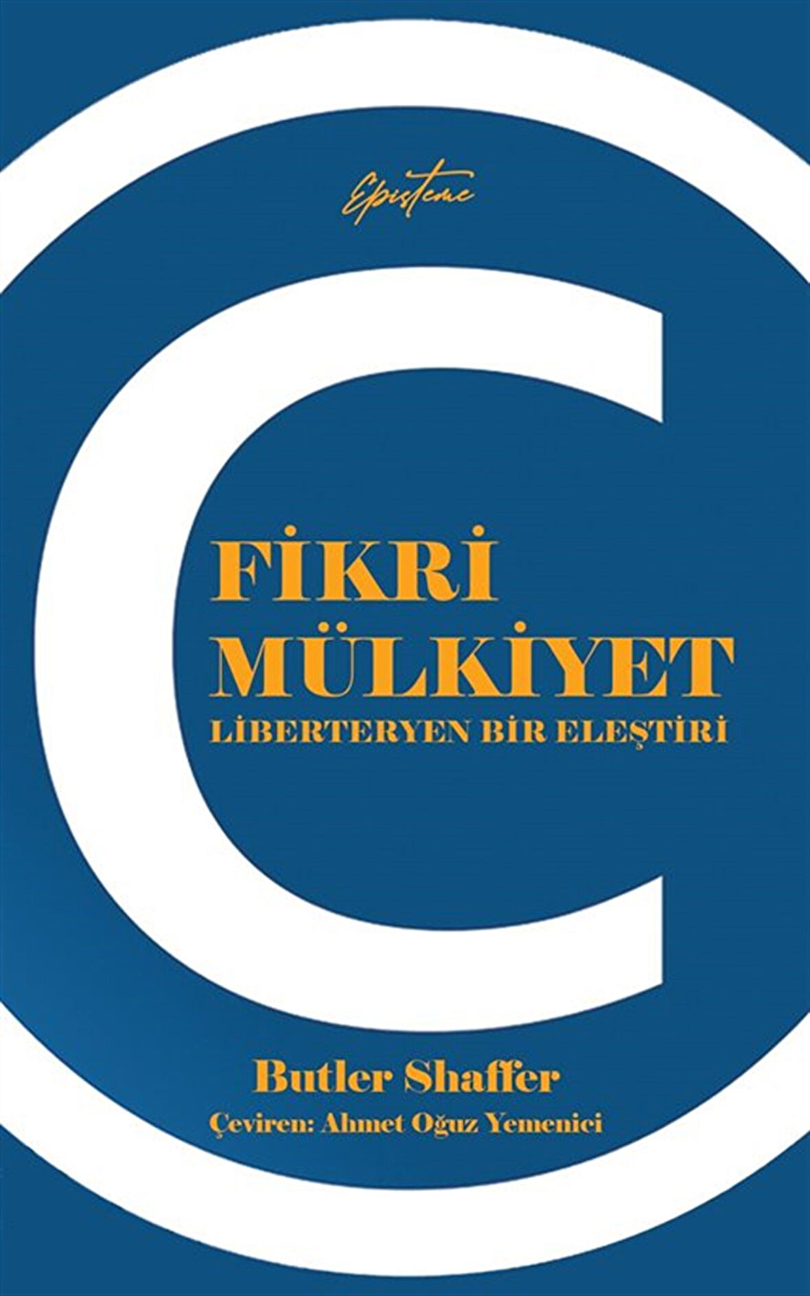 Fikri Mülkiyet & Liberteryen Bir Eleştiri / Butler Shaffer