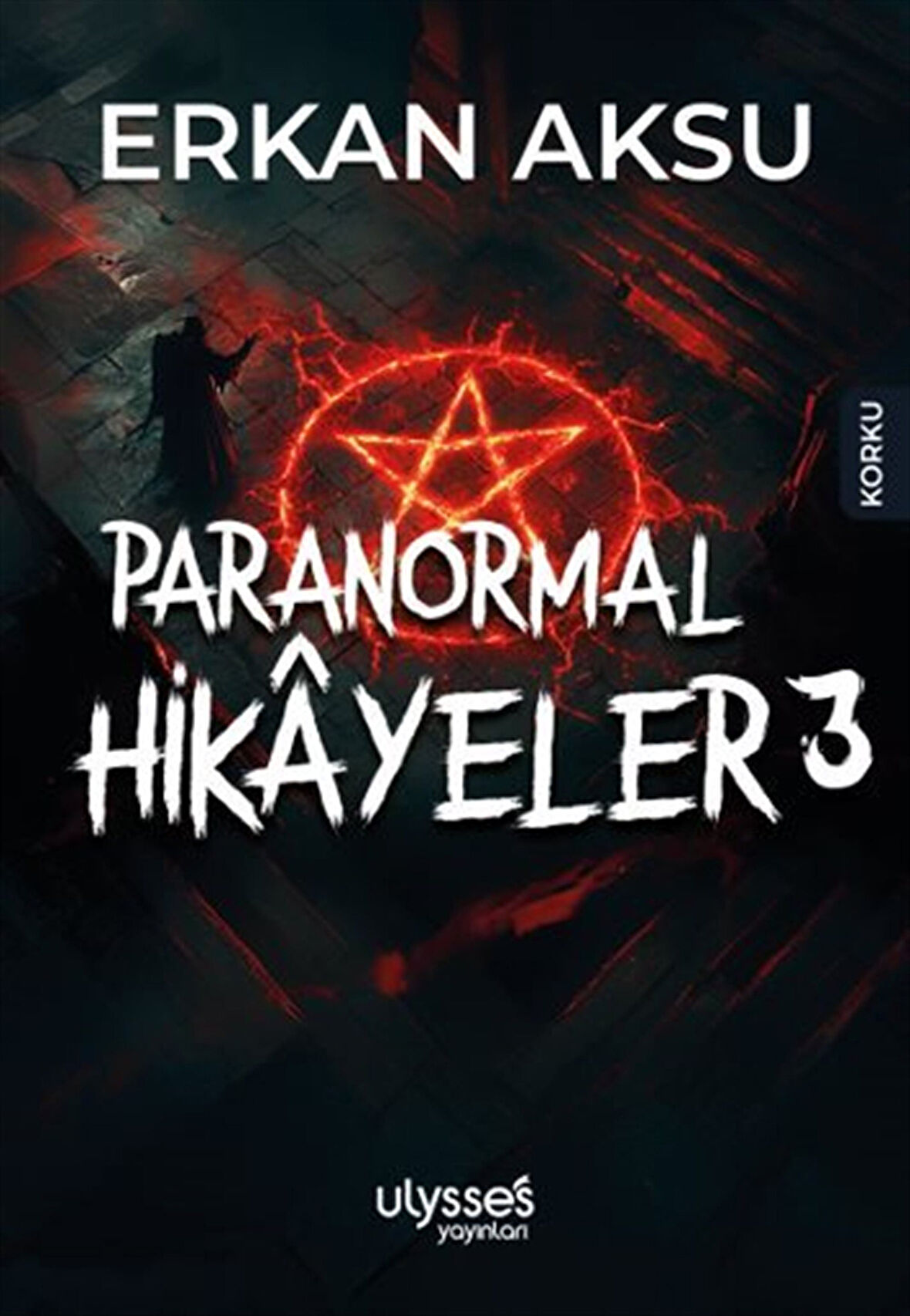 Paranormal Hikayeler 3 / Erkan Aksu