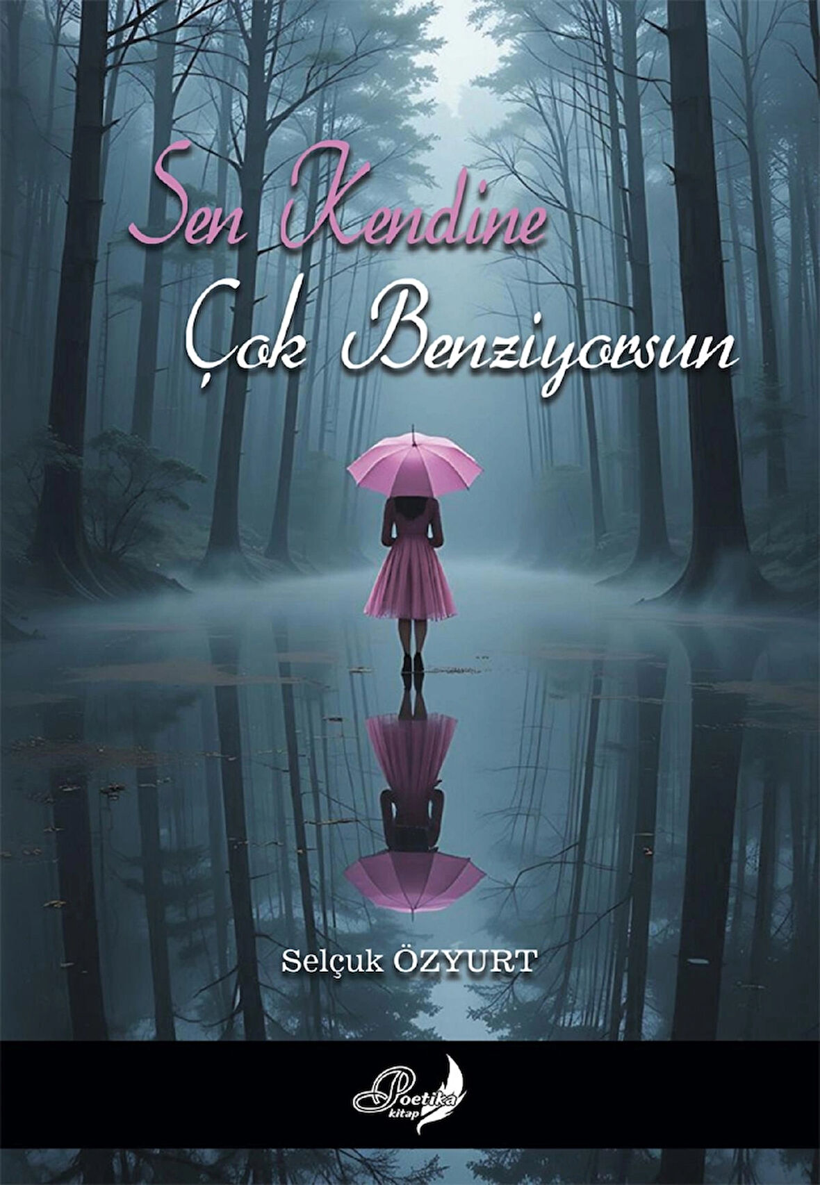 Sen Kendine Çok Benziyorsun