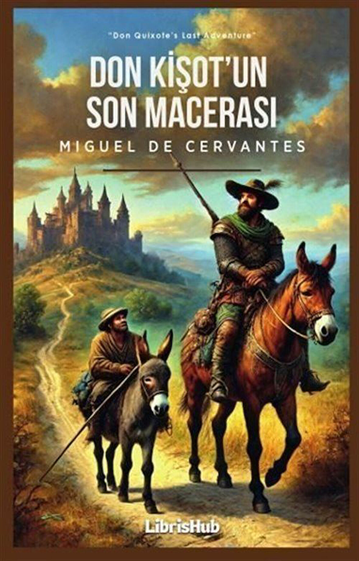 Don Kişot'un Son Maceraları / Miguel de Cervantes Saavedra