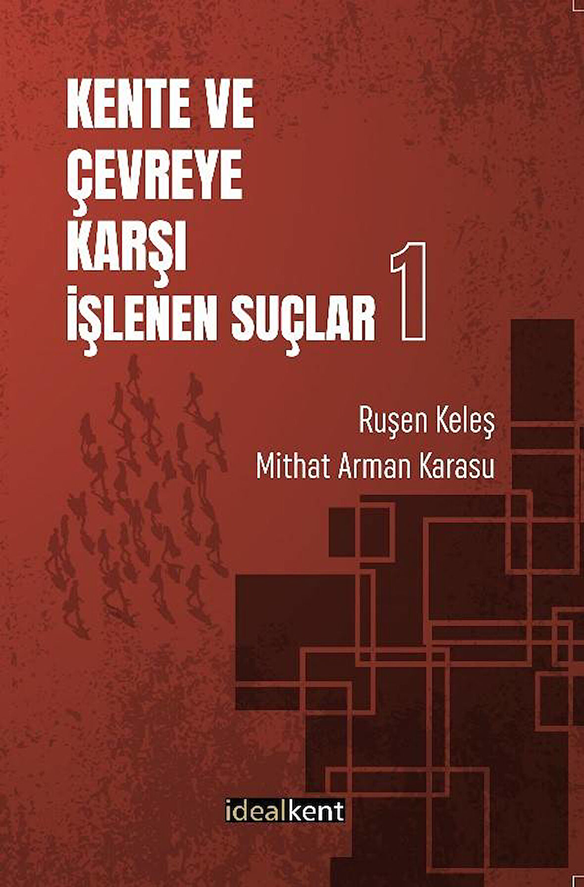 Kente ve Çevreye Karşı İşlenen Suçlar-1