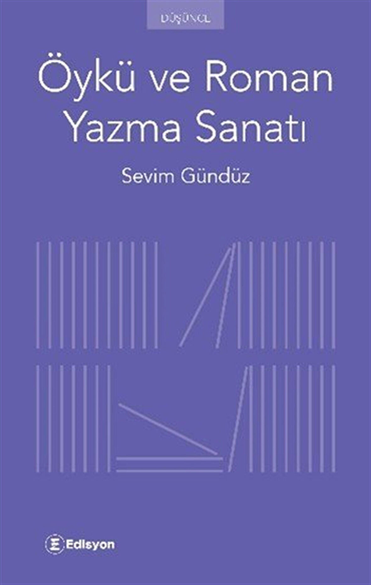 Öykü ve Roman Yazma Sanatı / Sevim Gündüz