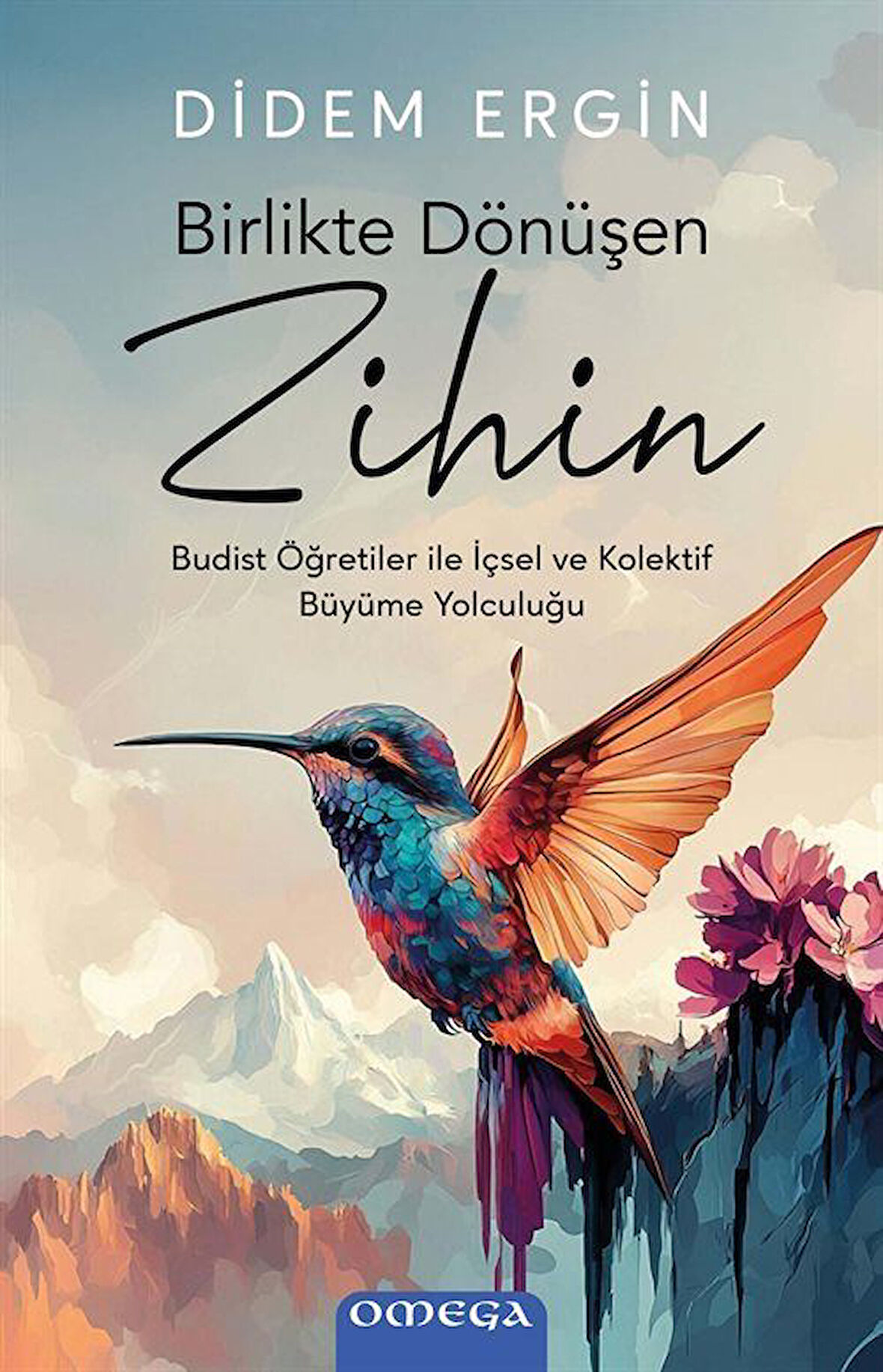 Birlikte Dönüşen Zihin & Budist Öğretiler ile İçsel ve Kolektif Büyüme Yolculuğu / Didem Ergin