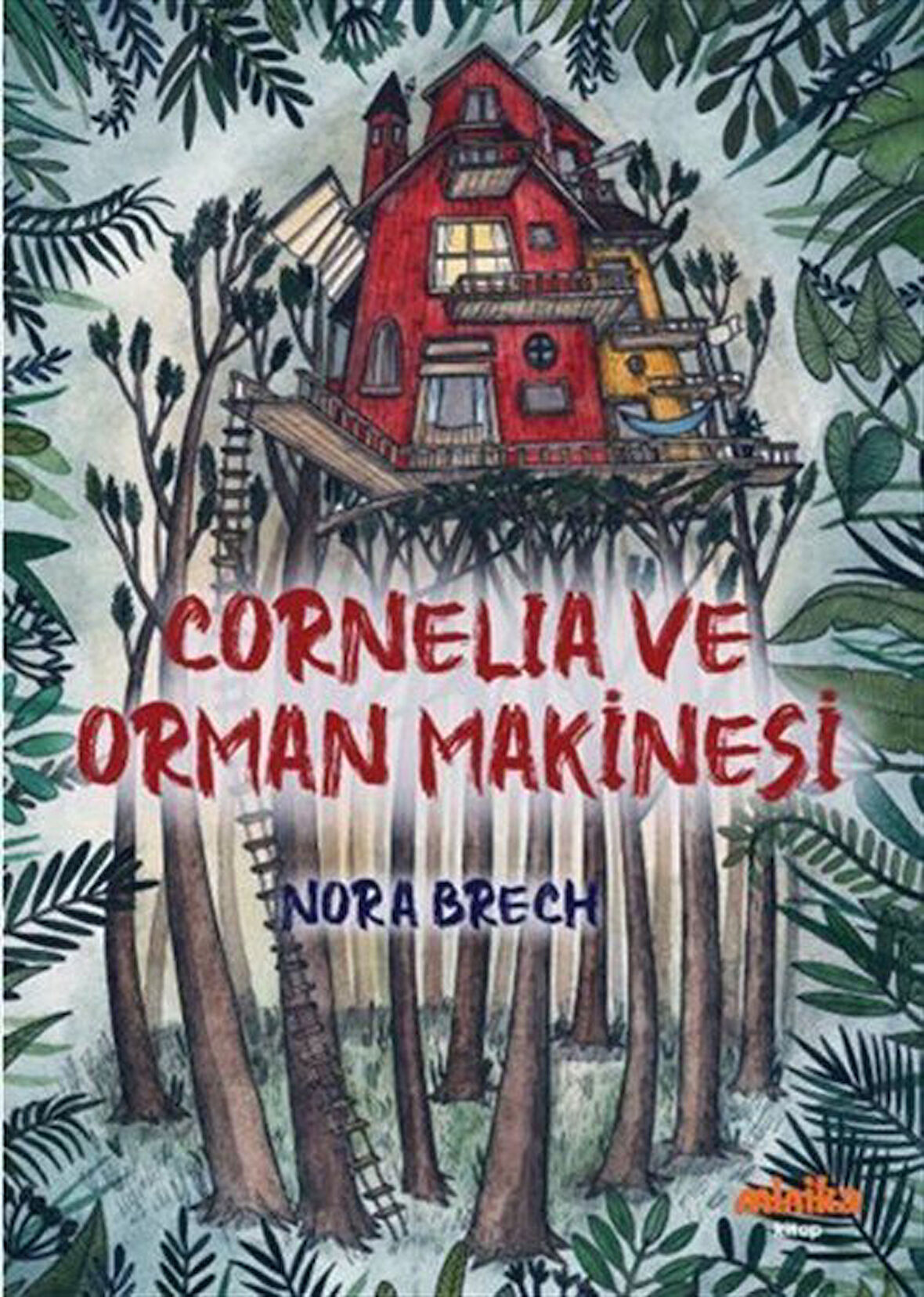 Cornelia ve Orman Makinesi / Nora Brech