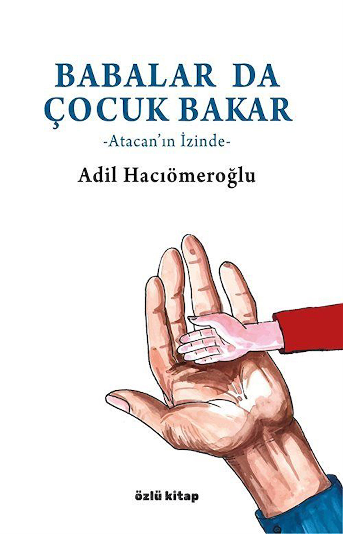 Babalar da Çocuk Bakar / Adil Hacıömeroğlu