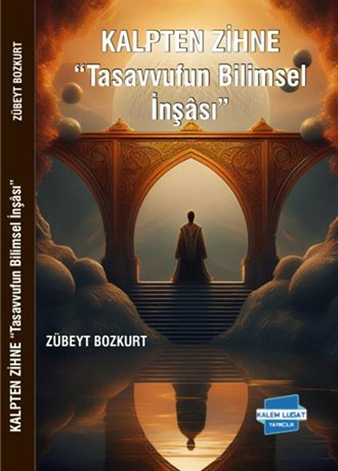 Kalpten Zihne "Tasavvufun Bilimsel İnşası" / Zübeyt Bozkurt