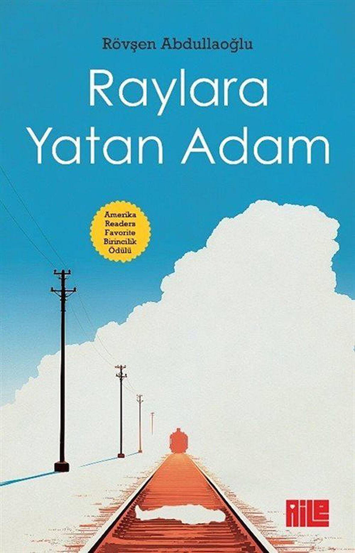 Raylara Yatan Adam / Rövşen Abdullaoğlu