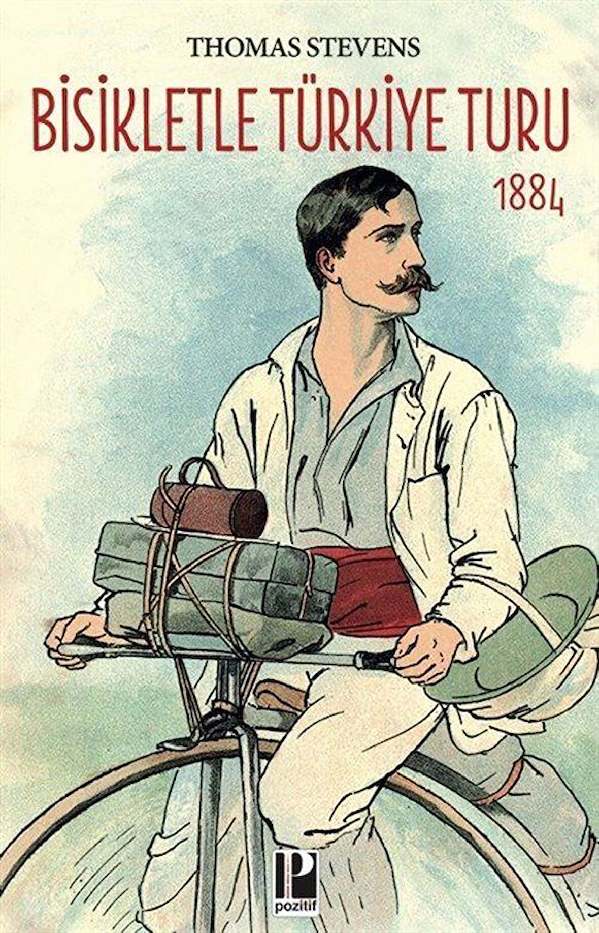 Bisikletle Türkiye Turu 1884 / Thomas Stevens