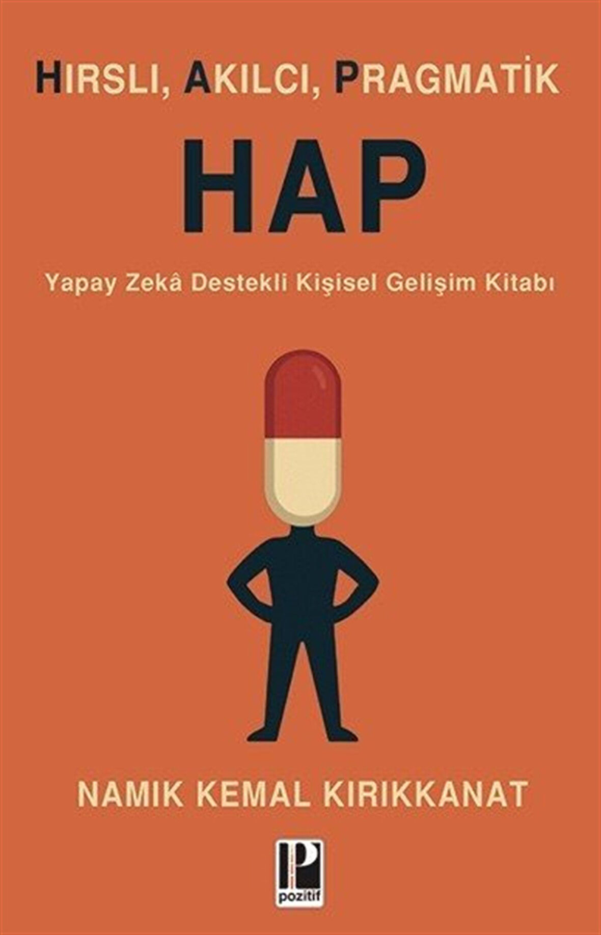 Hap (Hırslı, Akılcı, Pragmatik) / Namık Kemal Kırıkkanat