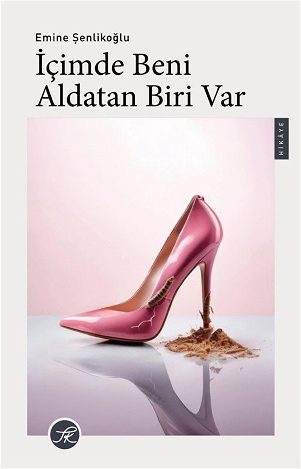 İçimde Beni Aldatan Biri Var / Emine Şenlikoğlu