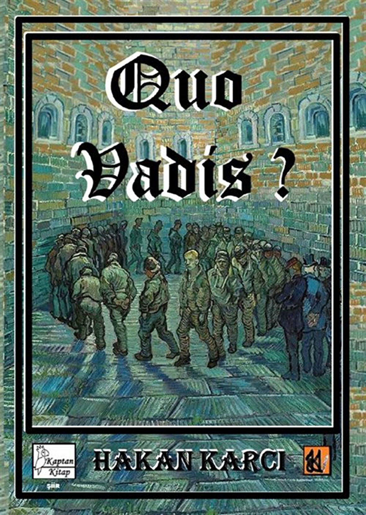 Quo Vadis? / Hakan Karcı