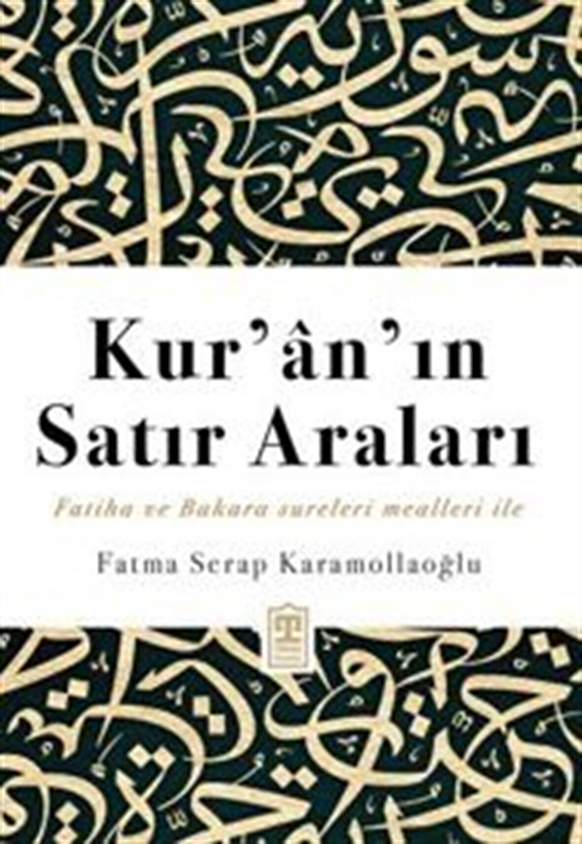 Fatiha ve Bakara Sureleri Mealleri ile / Fatma Serap Karamollaoğlu
