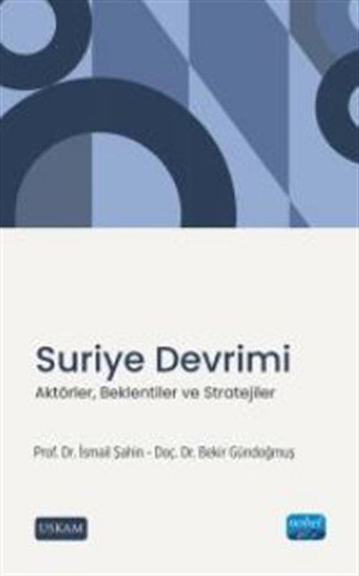 Suriye Devrimi - Aktörler, Beklentiler ve Stratejiler / İsmail Şahin