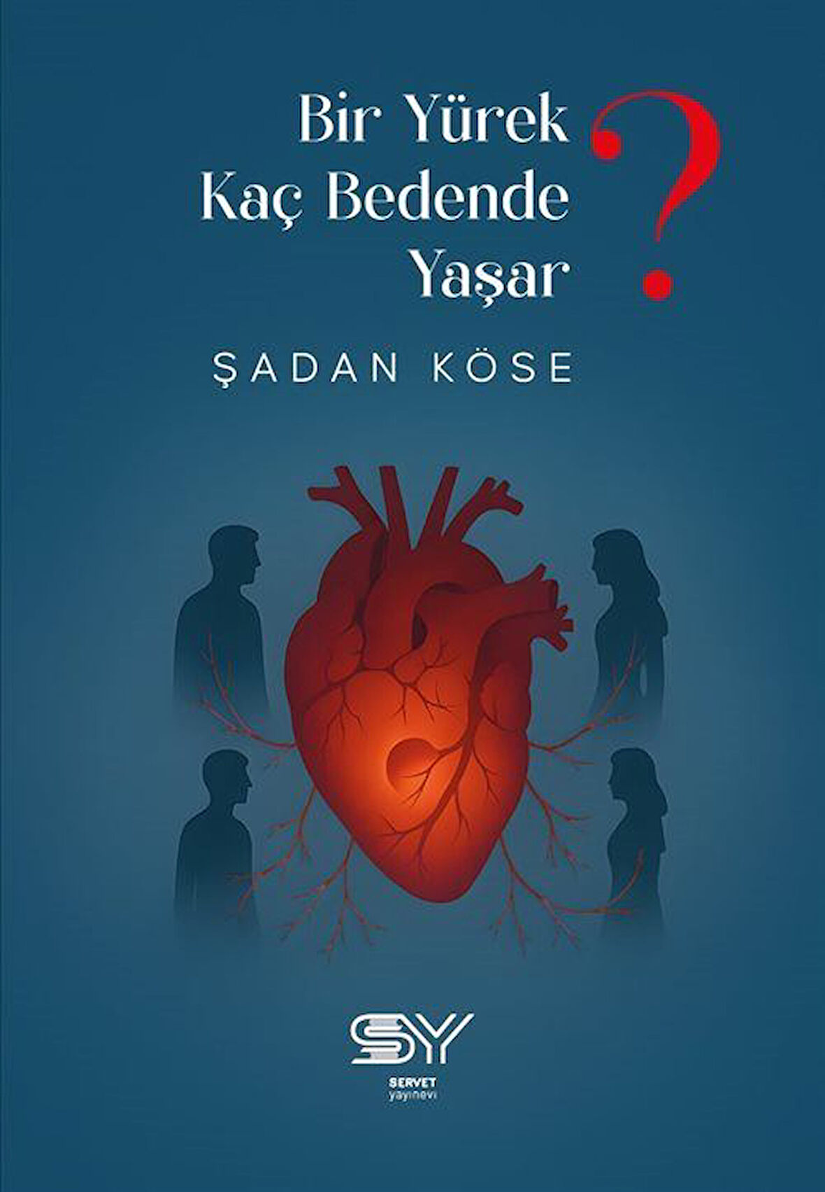 Bir Yürek Kaç Bedende Yaşar / Şadan Köse