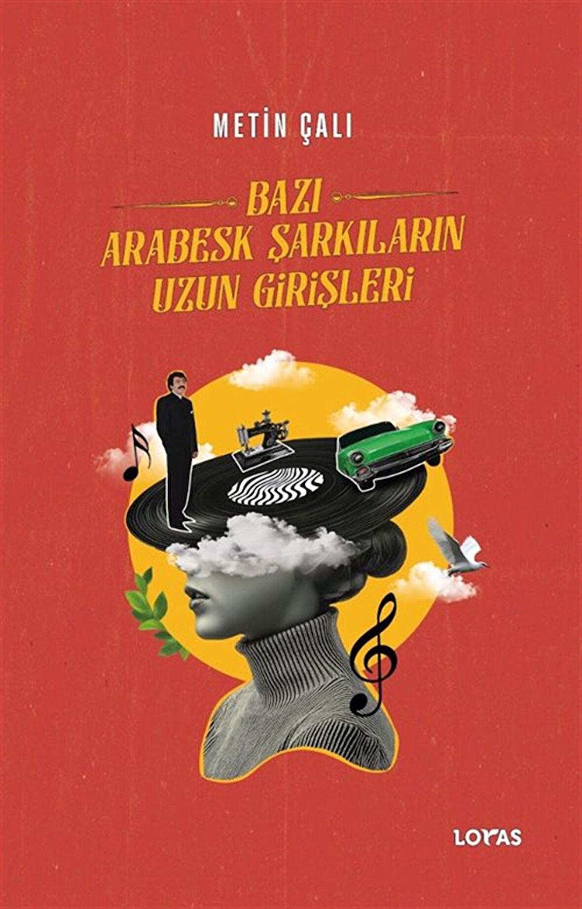 Bazı Arabesk Şarkıların Uzun Girişleri / Metin Çalı