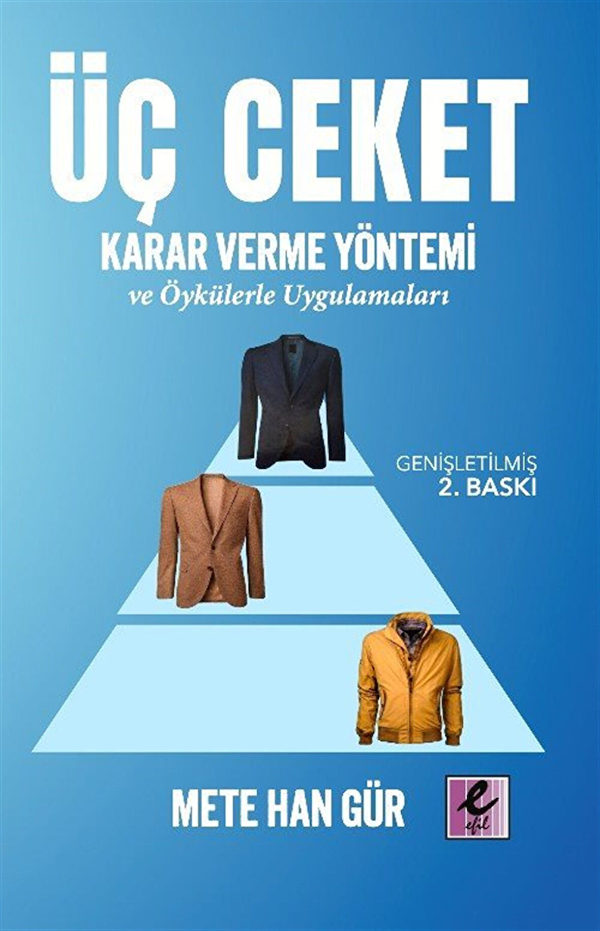 Üç Ceket Karar Verme Yöntemi / Mete Han Gür