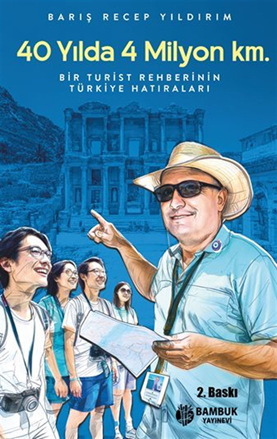 40 Yılda 4 Milyon Km. / Bir Turist Rehberinin Türkiye Hatıraları / Barış Recep Yıldırım