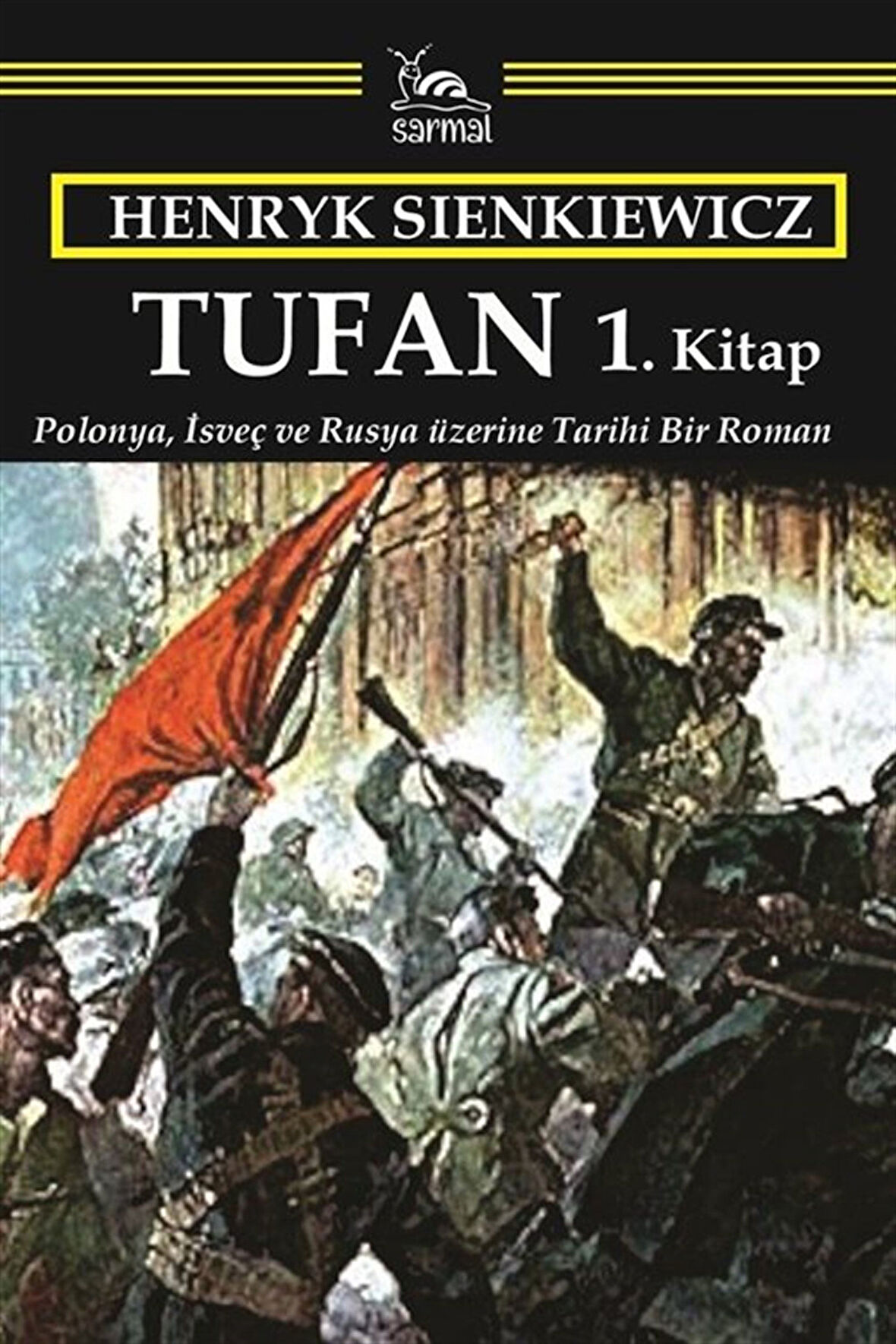 Tufan 1. Kitap & Polonya, İsveç ve Rusya üzerine Tarihi Bir Roman / Henryk Sienkiewicz
