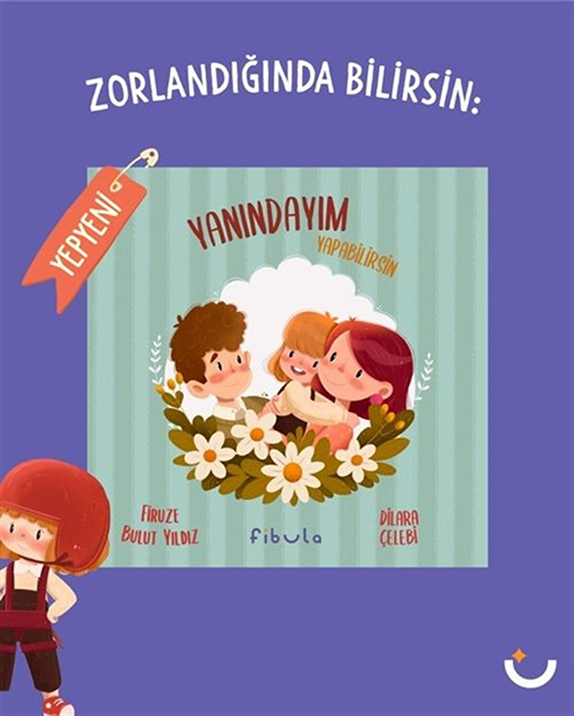Yanındayım Yapabilirsin / Firuze Bulut Yıldız