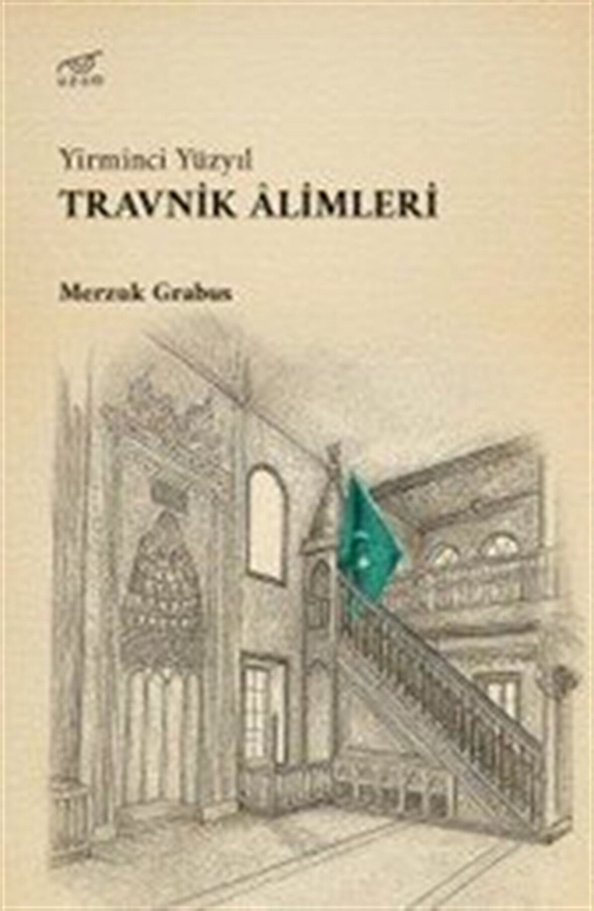 Yirminci Yüzyıl Travnik Âlimleri / Dr. Merzuk Grabus