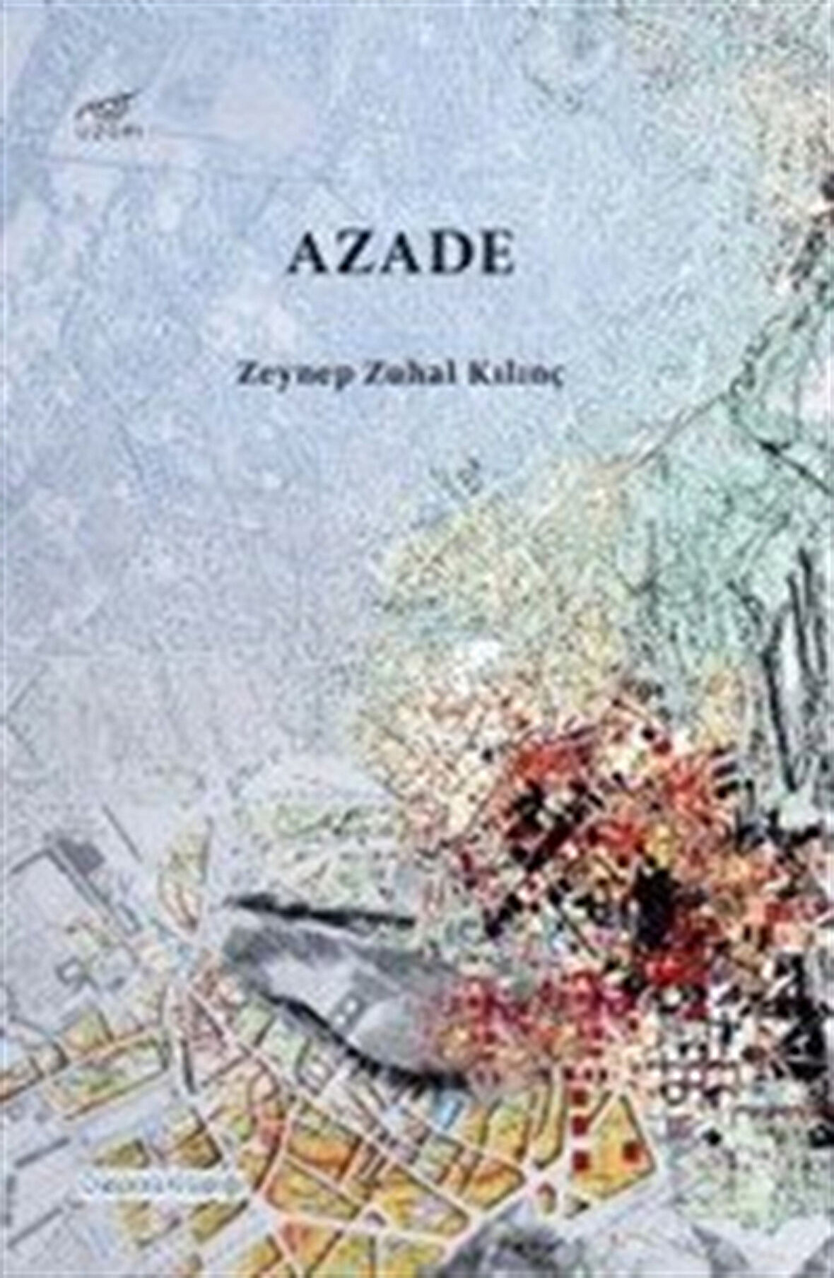 Azade / Zeynep Zuhal Kılınç