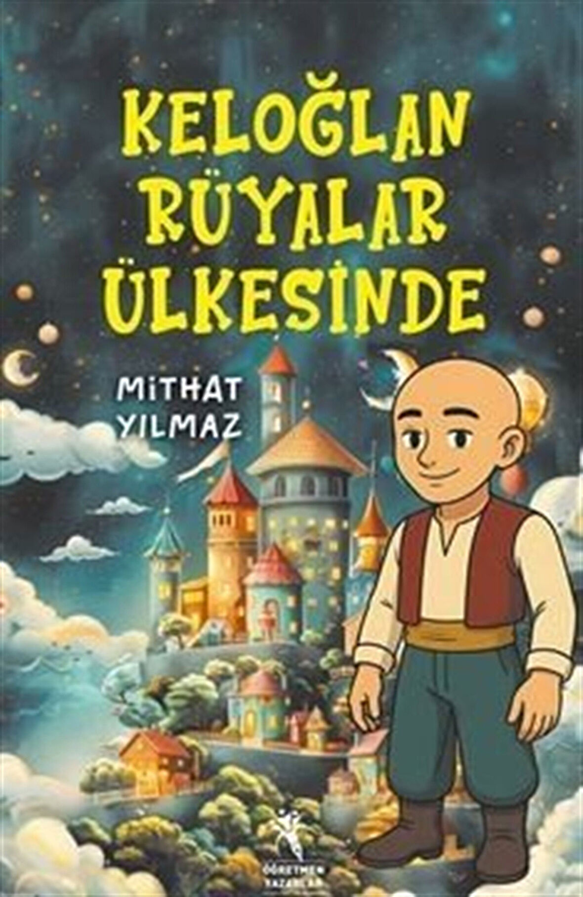 Keloğlan Rüyalar Ülkesinde / Mithat Yılmaz