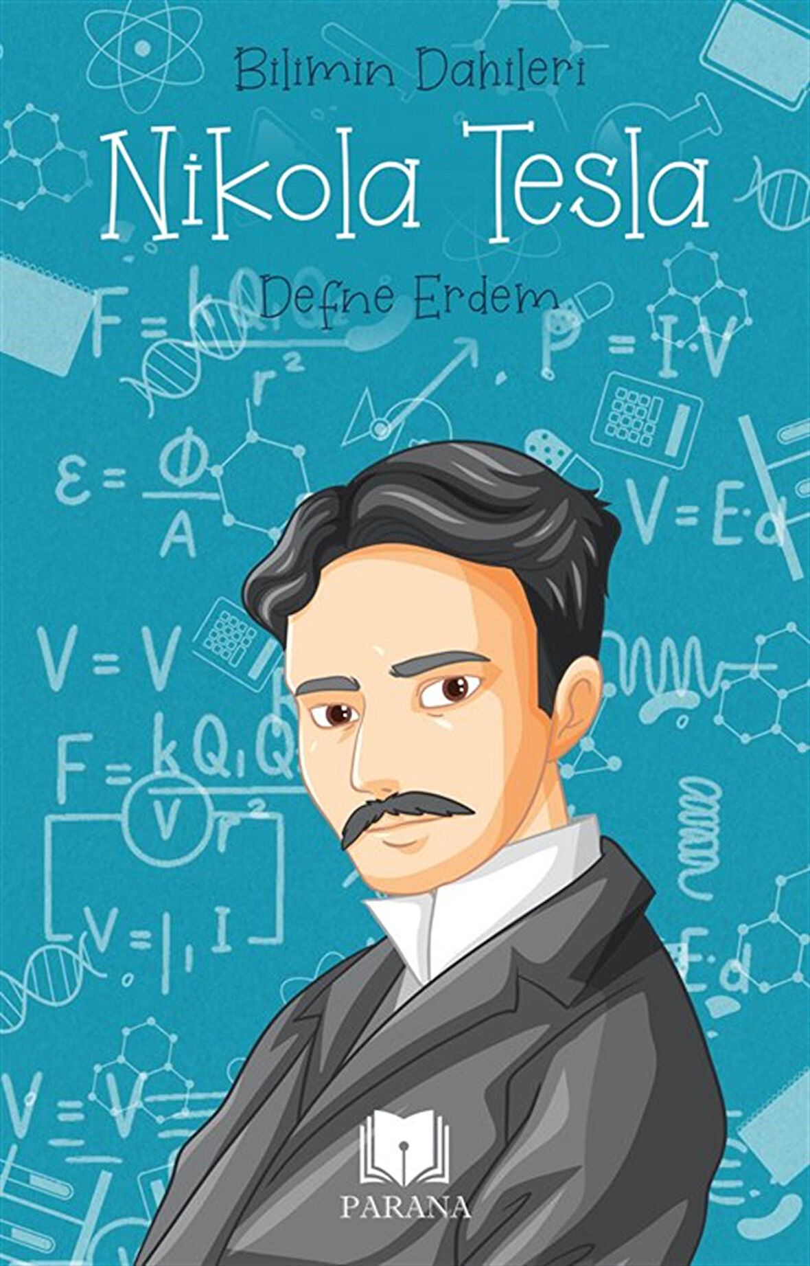 Nikola Tesla / Bilimin Dahileri / Defne Erdem