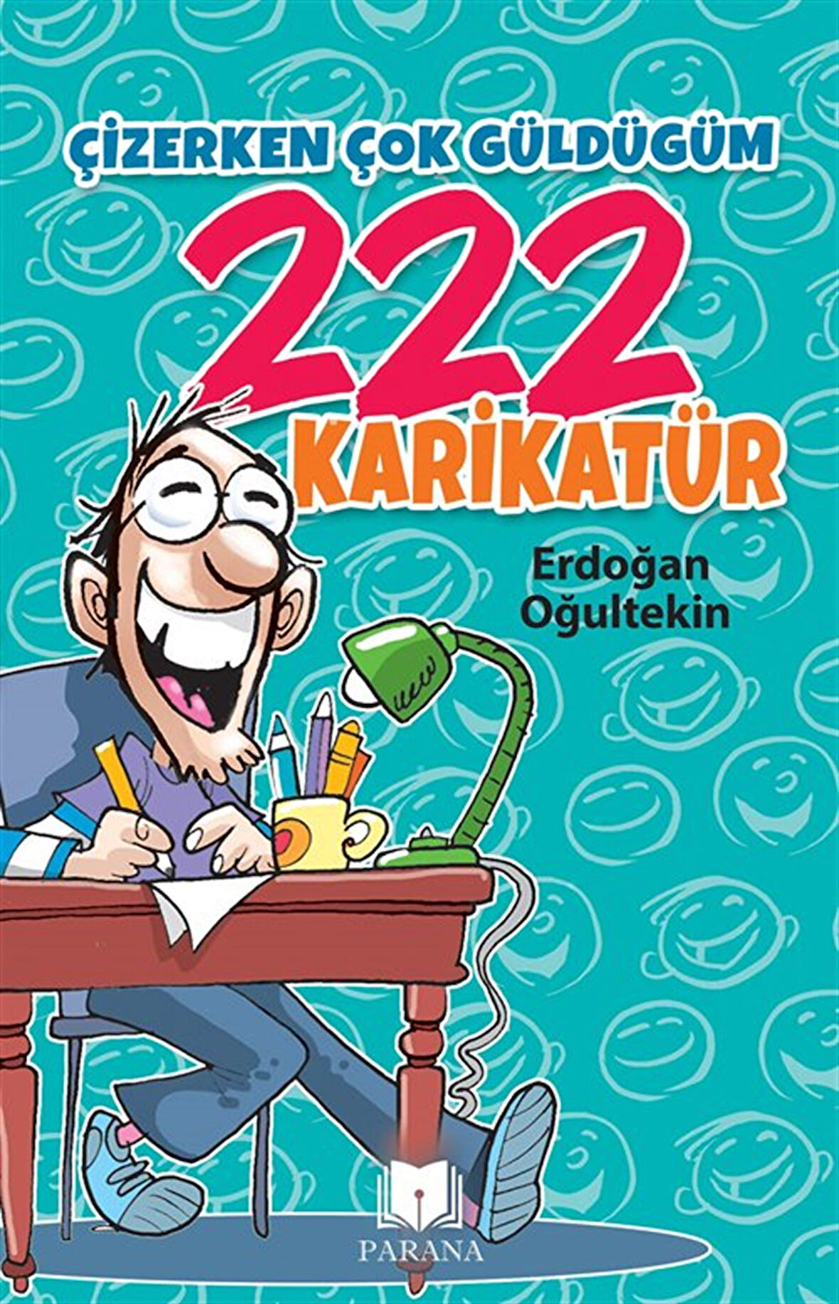 Çizerken Çok Güldüğüm 222 Karikatür / Erdoğan Oğultekin