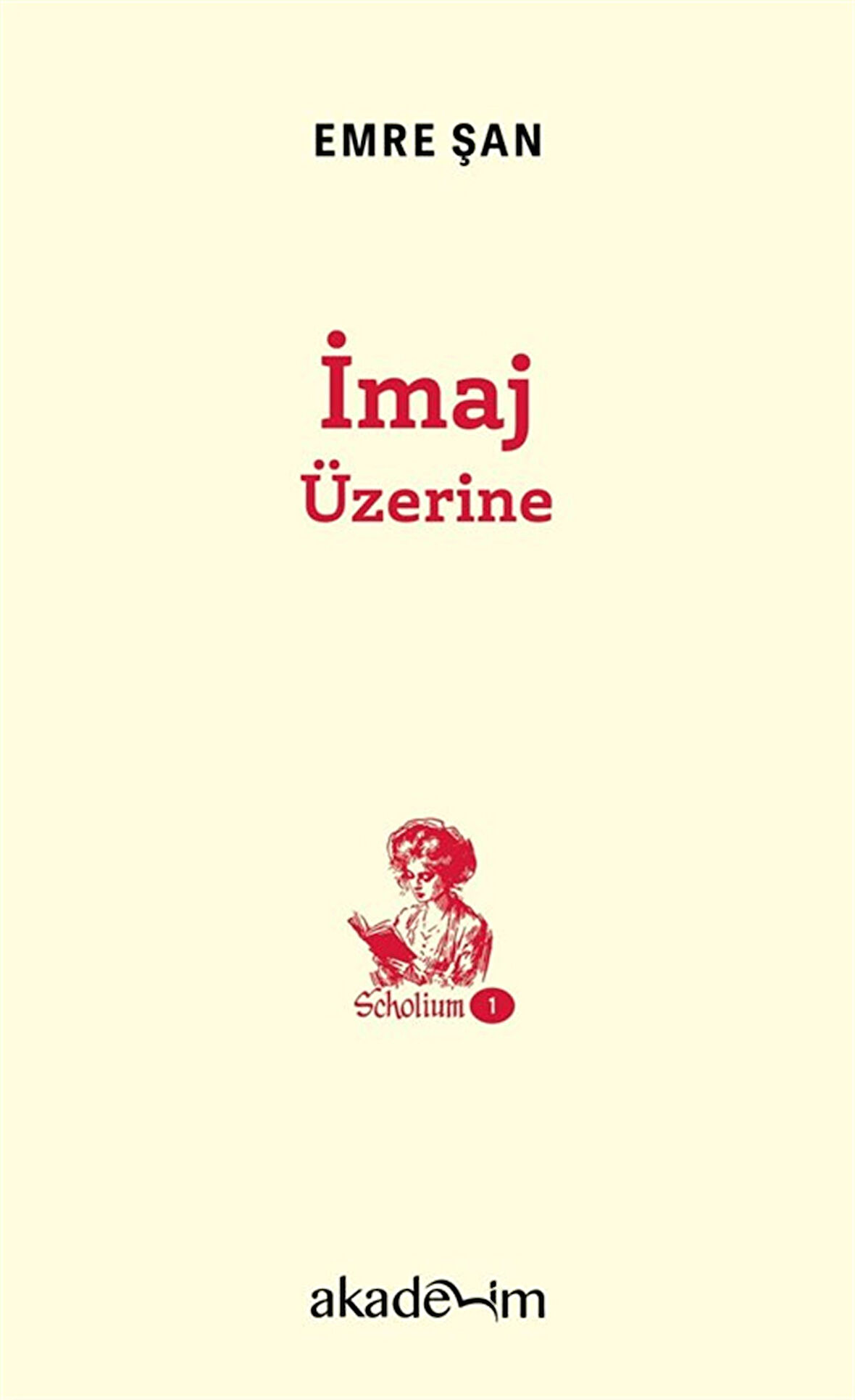 İmaj Üzerine / Scholium Dizisi 1 / Emre Şan
