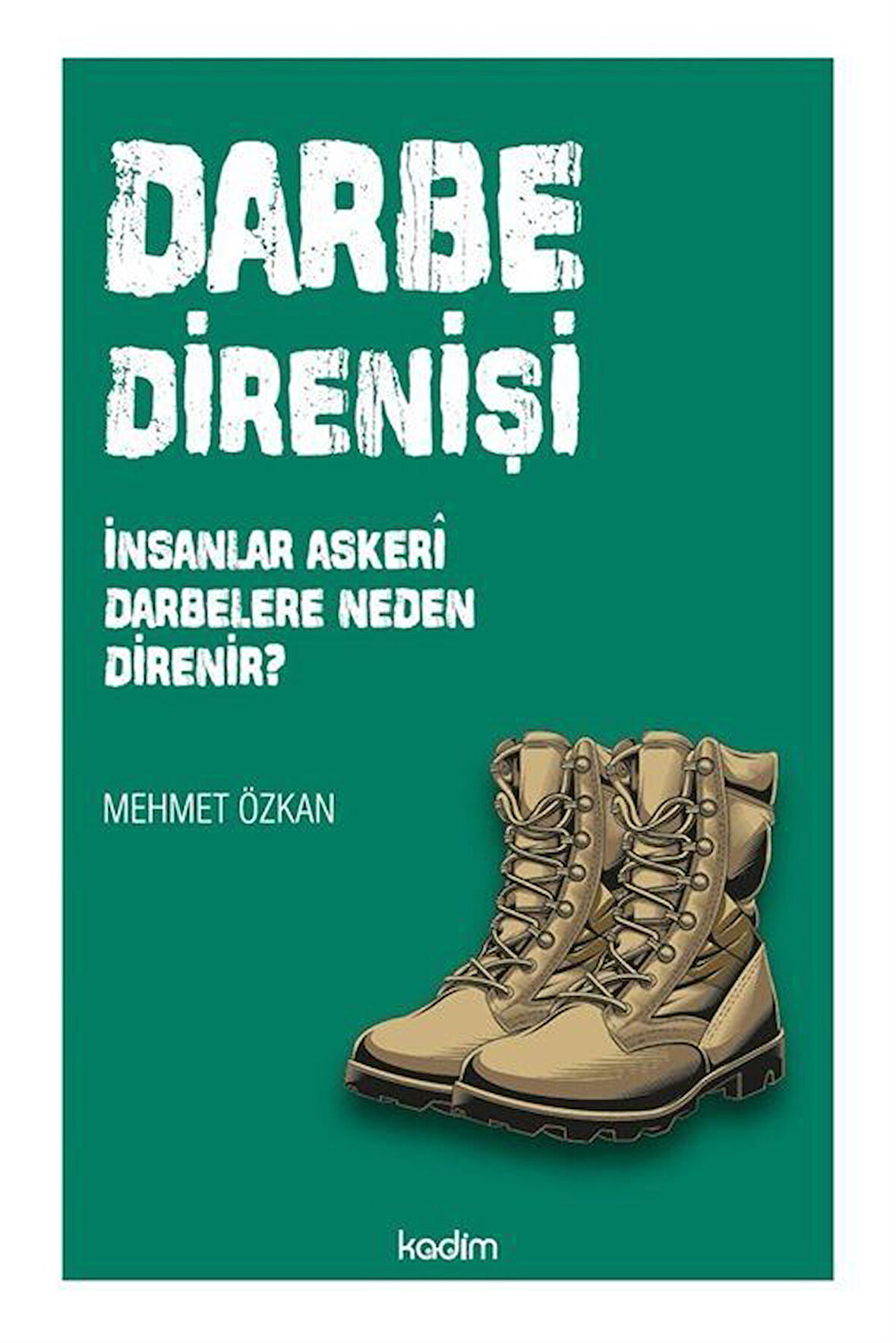 Darbe Direnişi & İnsanlar Askeri Darbelere Neden Direnir? / Mehmet Özkan