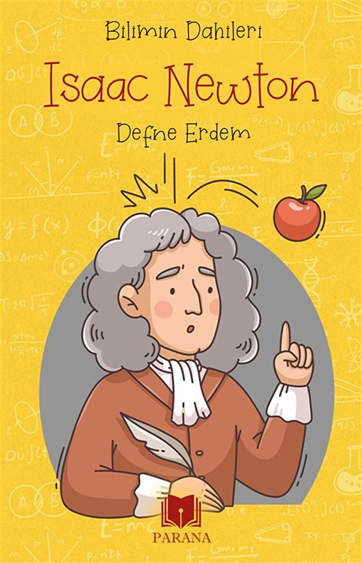 Isaac Newton / Bilimin Dahileri / Defne Erdem