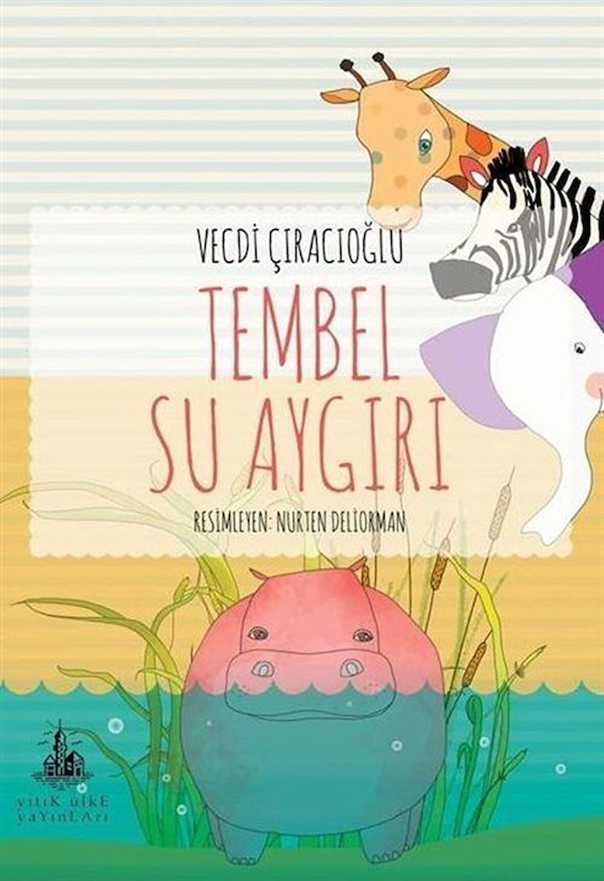 Tembel Su Aygırı / Vecdi Çıracıoğlu