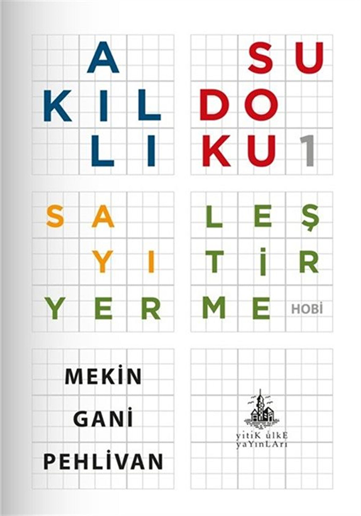 Akıllı Sudoku 1 & Sayı Yerleştirme / Mekin Gani Pehlivan