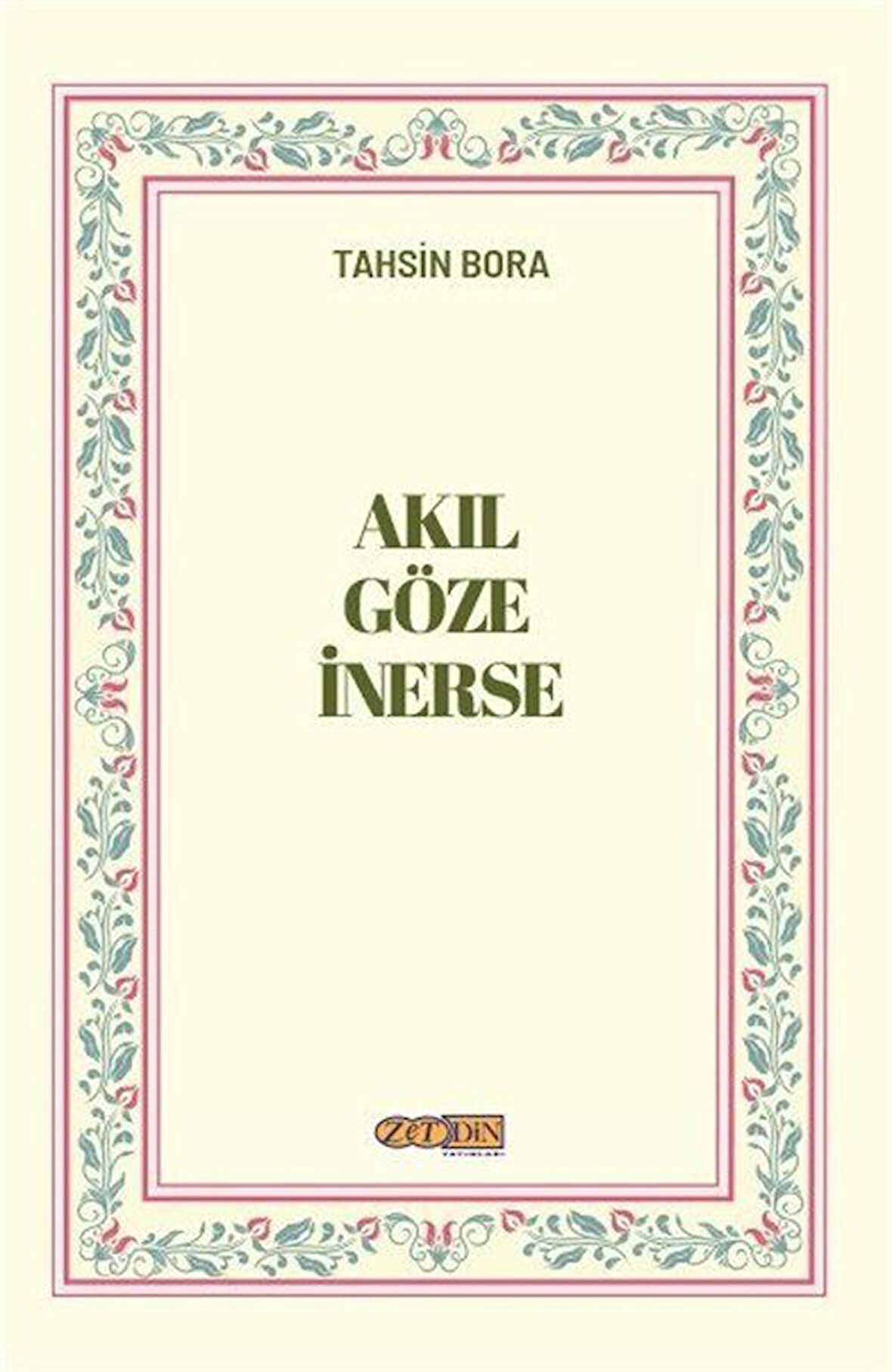 Akıl Göze İnerse / Tahsin Bora