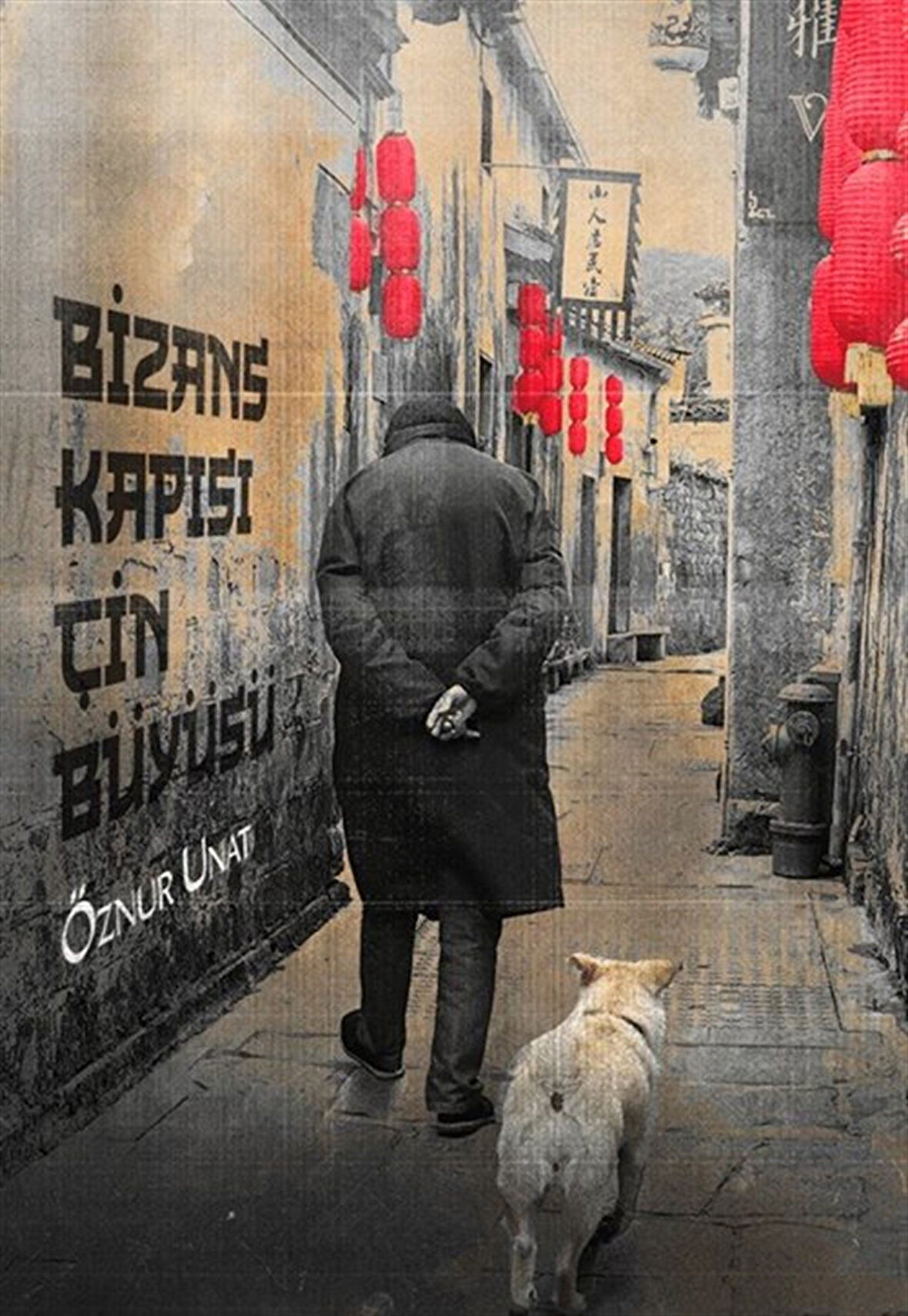 Bizans Kapısı Çin Büyüsü / Öznur Unat