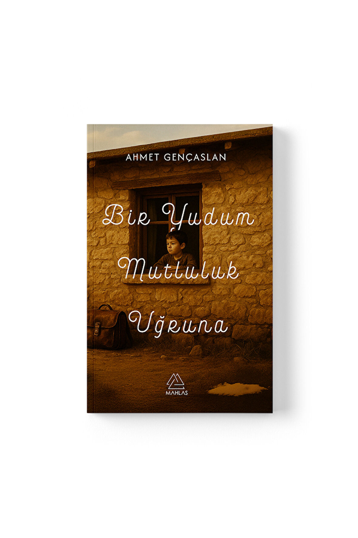 Ahmet Gençaslan - Bir Yudum Mutluluk Uğruna
