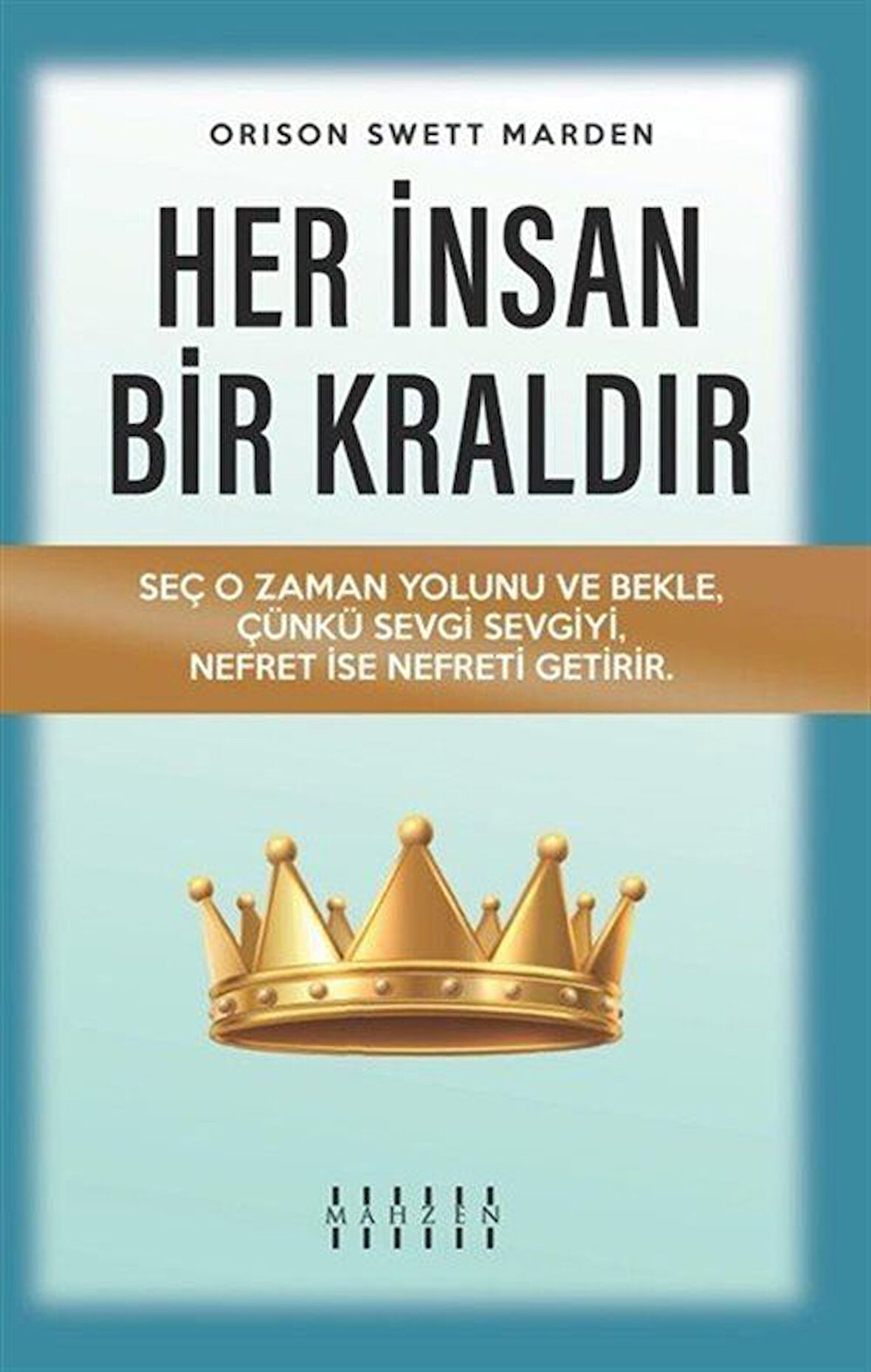 Her İnsan Bir Kraldır / Orison Swett Marden