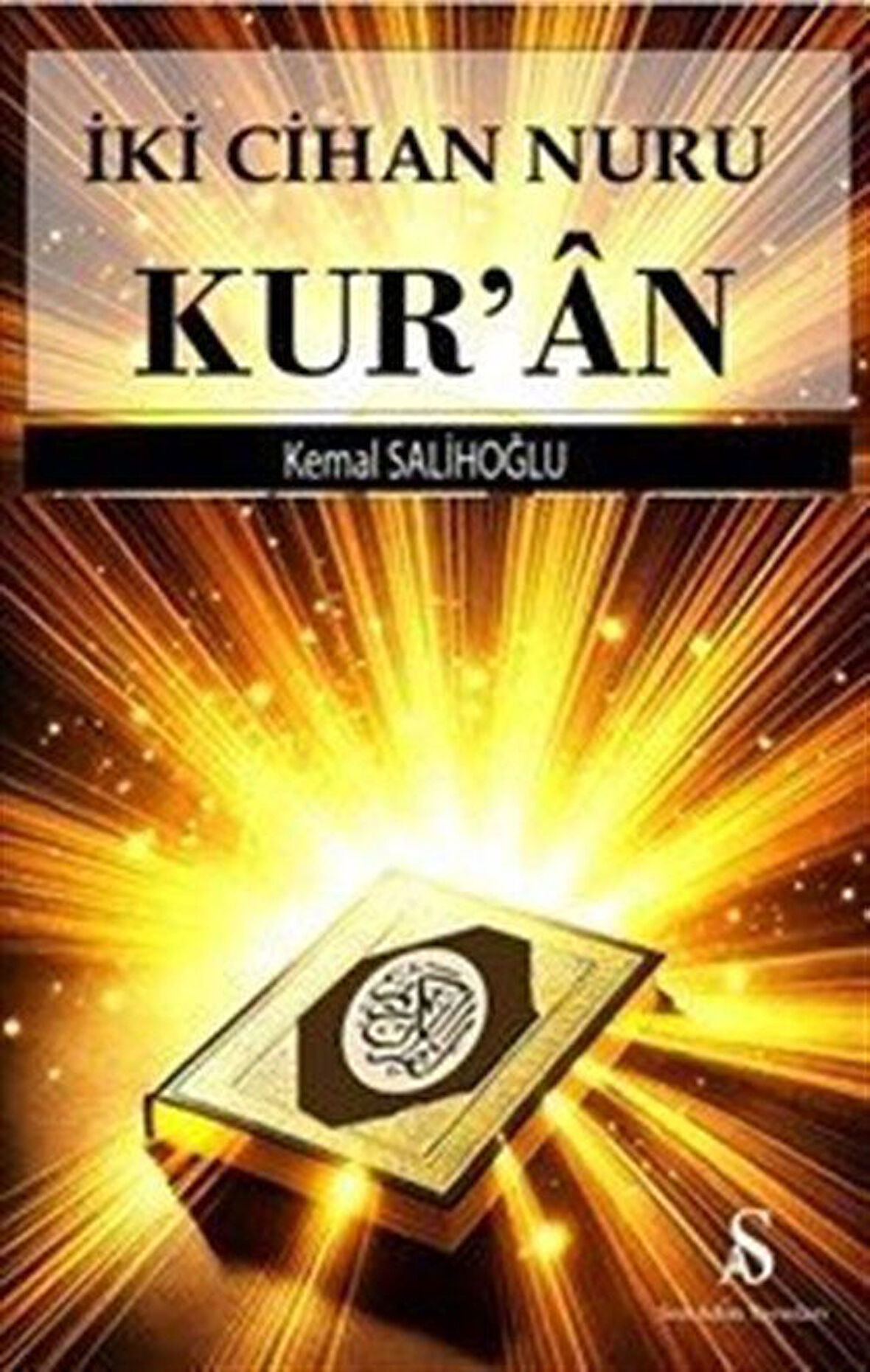 İki Cihan Nuru Kur'an / Kemal Salihoğlu