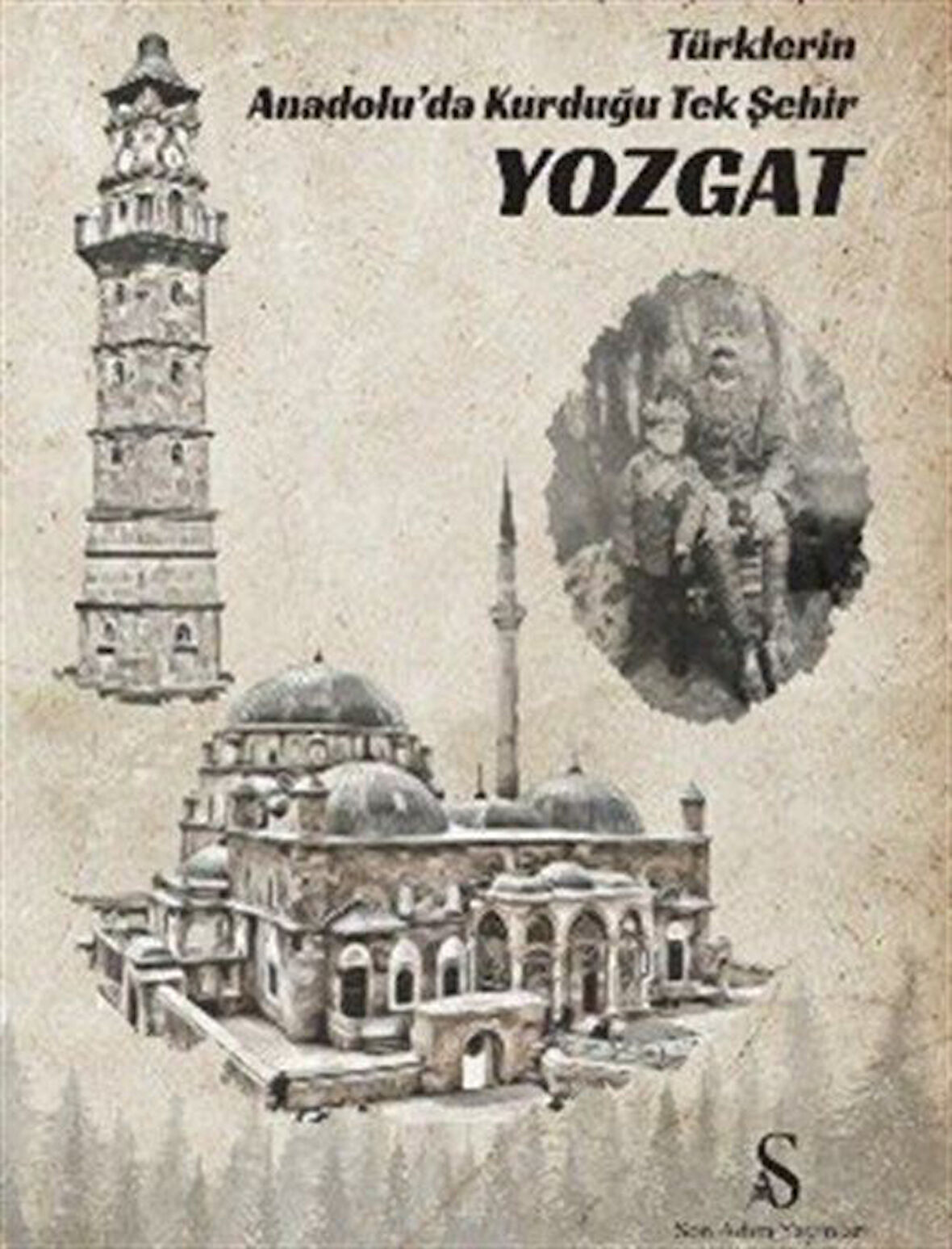 Türklerin Anadolu'da Kurduğu Tek Şehir Yozgat / Hasan Aslan Nurdoğdu