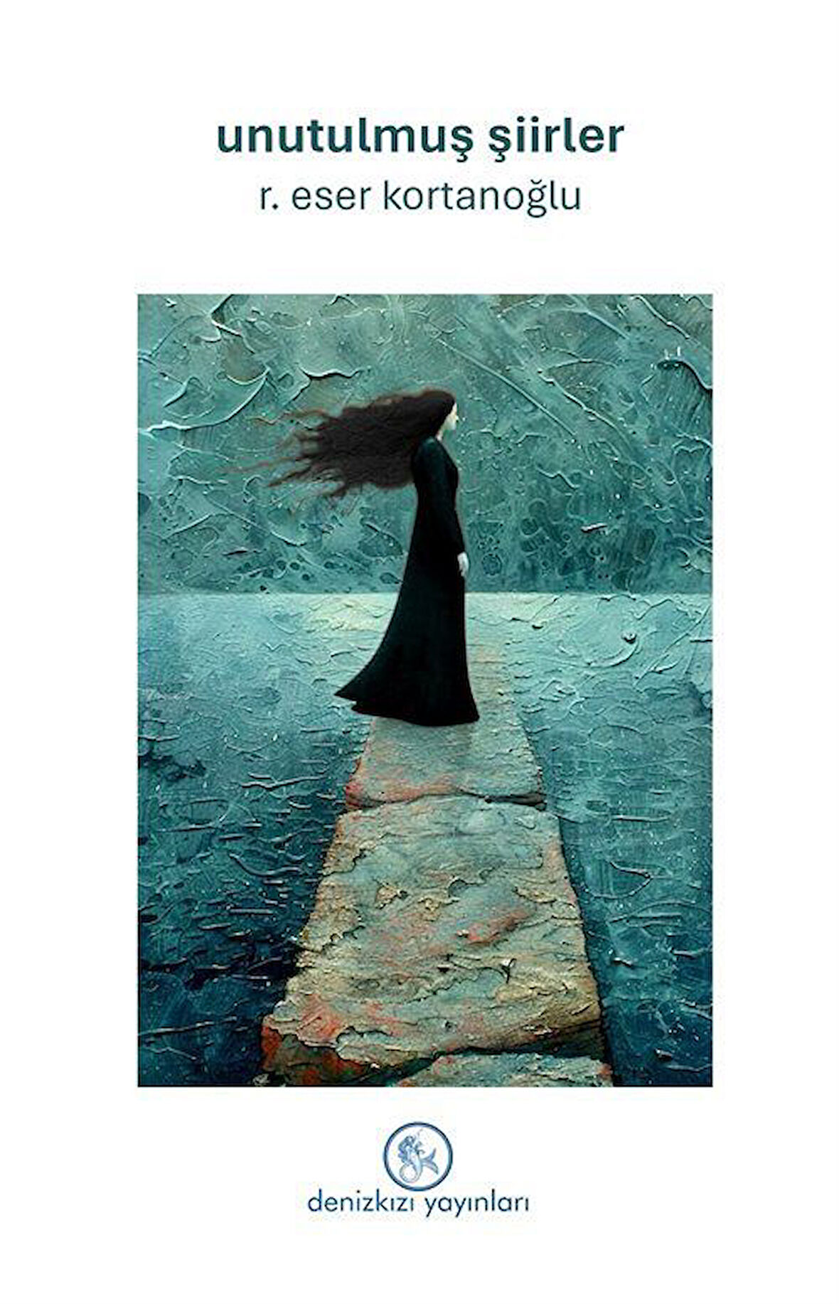 Unutulmuş Şiirler / R. Eser Kortanoğlu