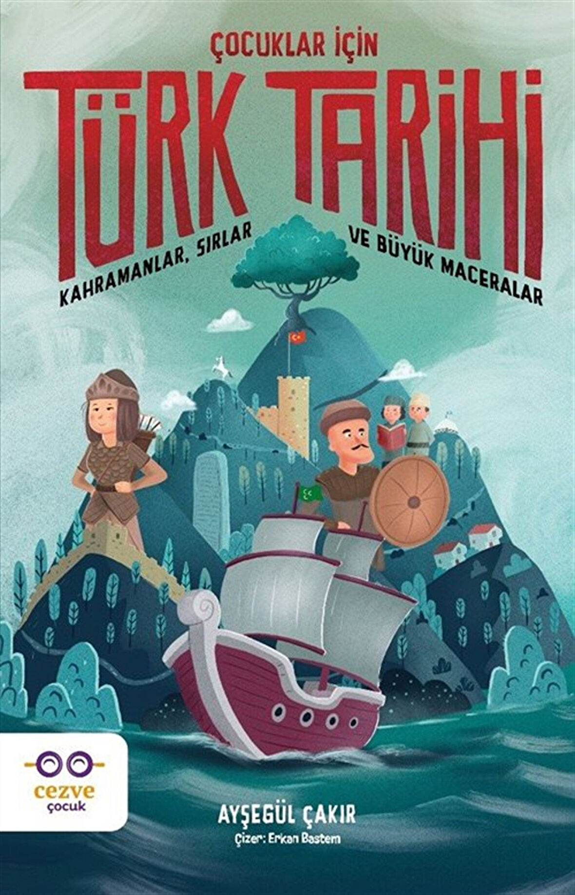 Çocuklar İçin Türk Tarihi / Ayşegül Çakır