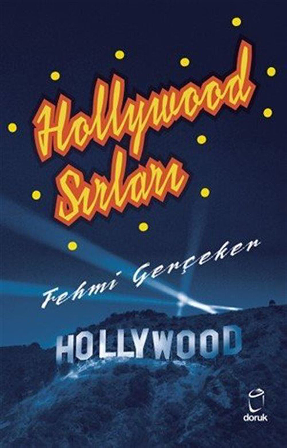 Hollywood Sırları / Fehmi Gerçeker