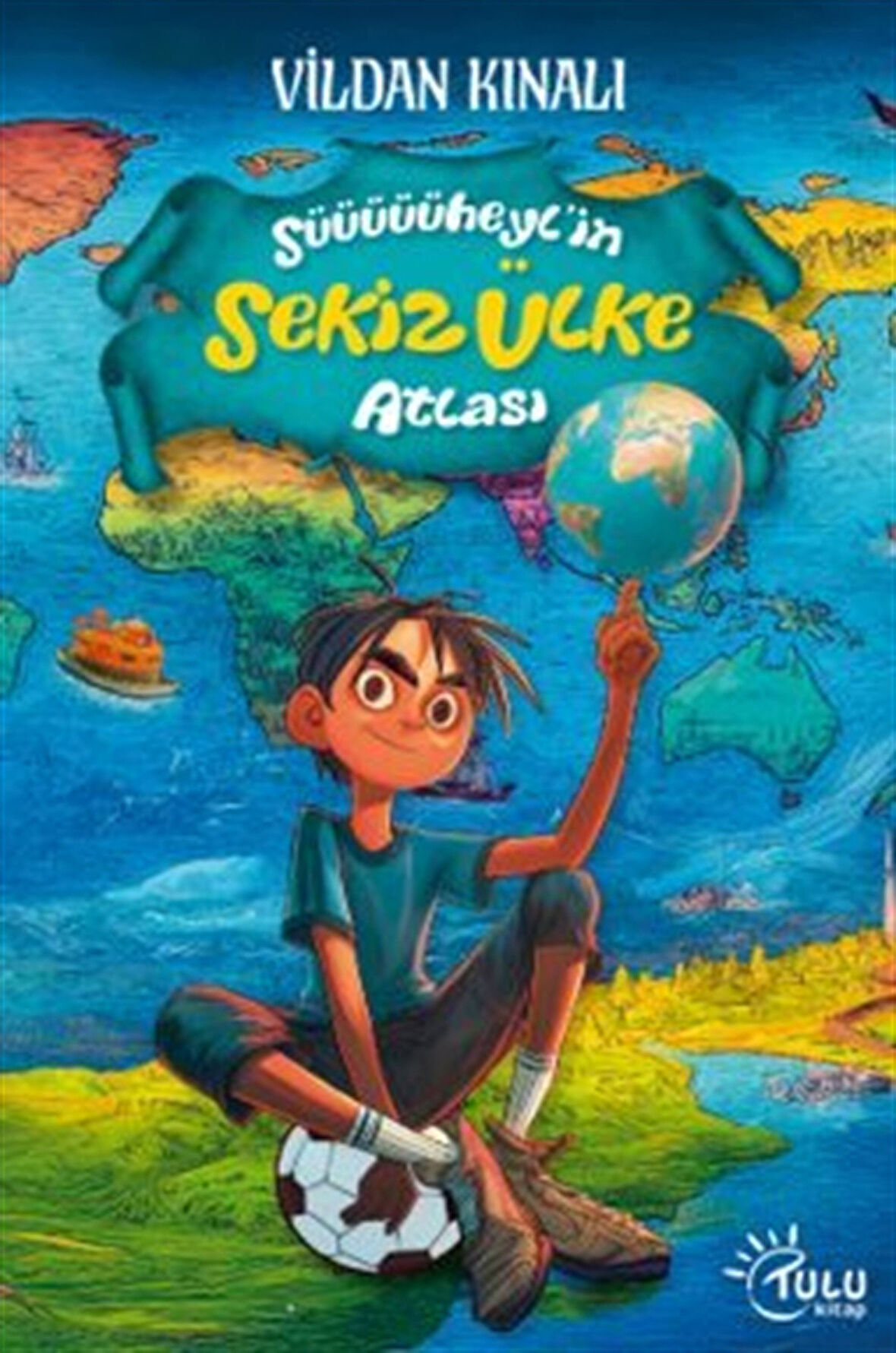 Süheyl'in Sekiz Ülke Atlası / Vildan Kınalı