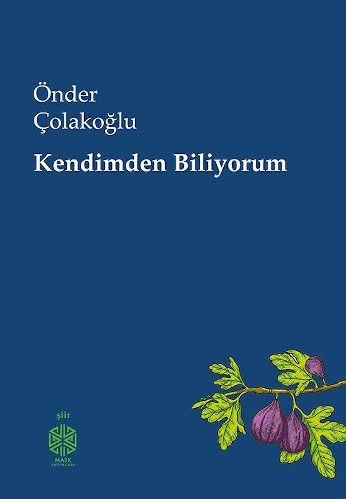 Kendimden Biliyorum / Önder Çolakoğlu