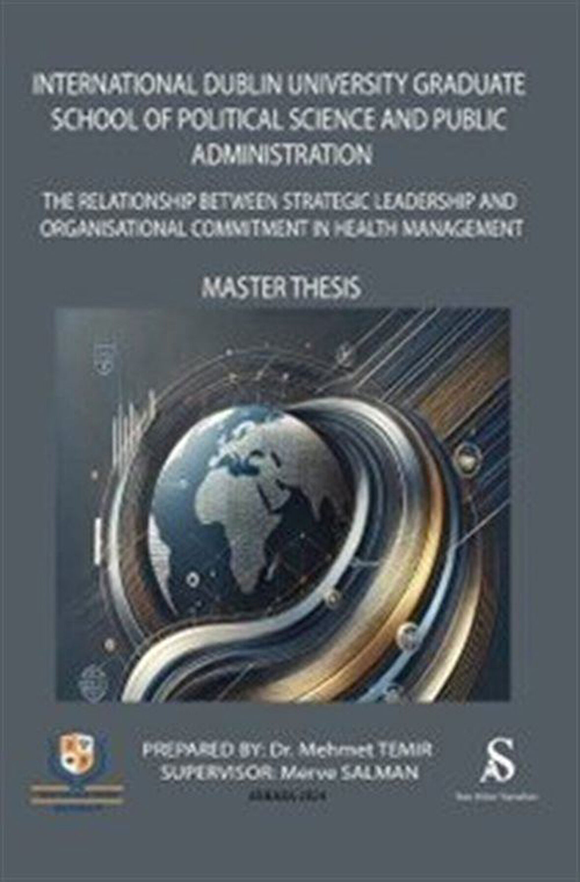Internatıonal Dublin Unıversıty Graduate School Pof Political Scıence Adn Public Admınıstratıon / Dr. Mehmet Temir