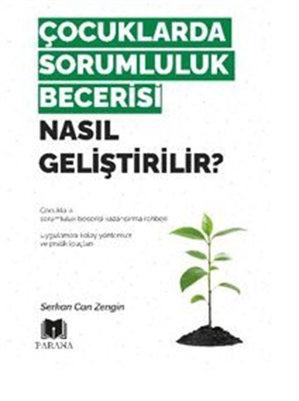 Çocuklarda Sorumluluk Becerisi Nasıl Geliştirilir? / Serkan Can Zengin