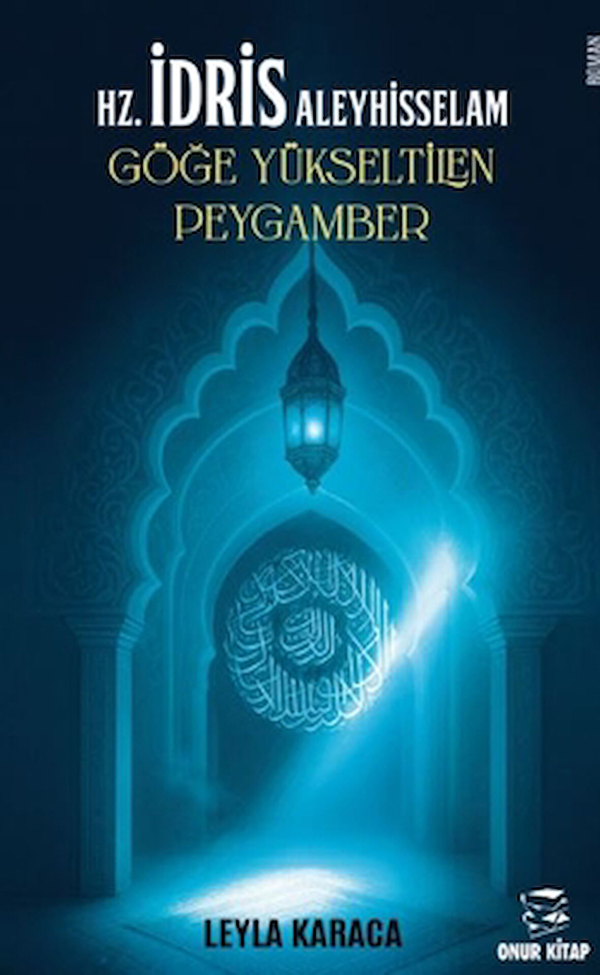 HZ. İdris Aleyhisselam Göğe Yükseltilen Peygamber