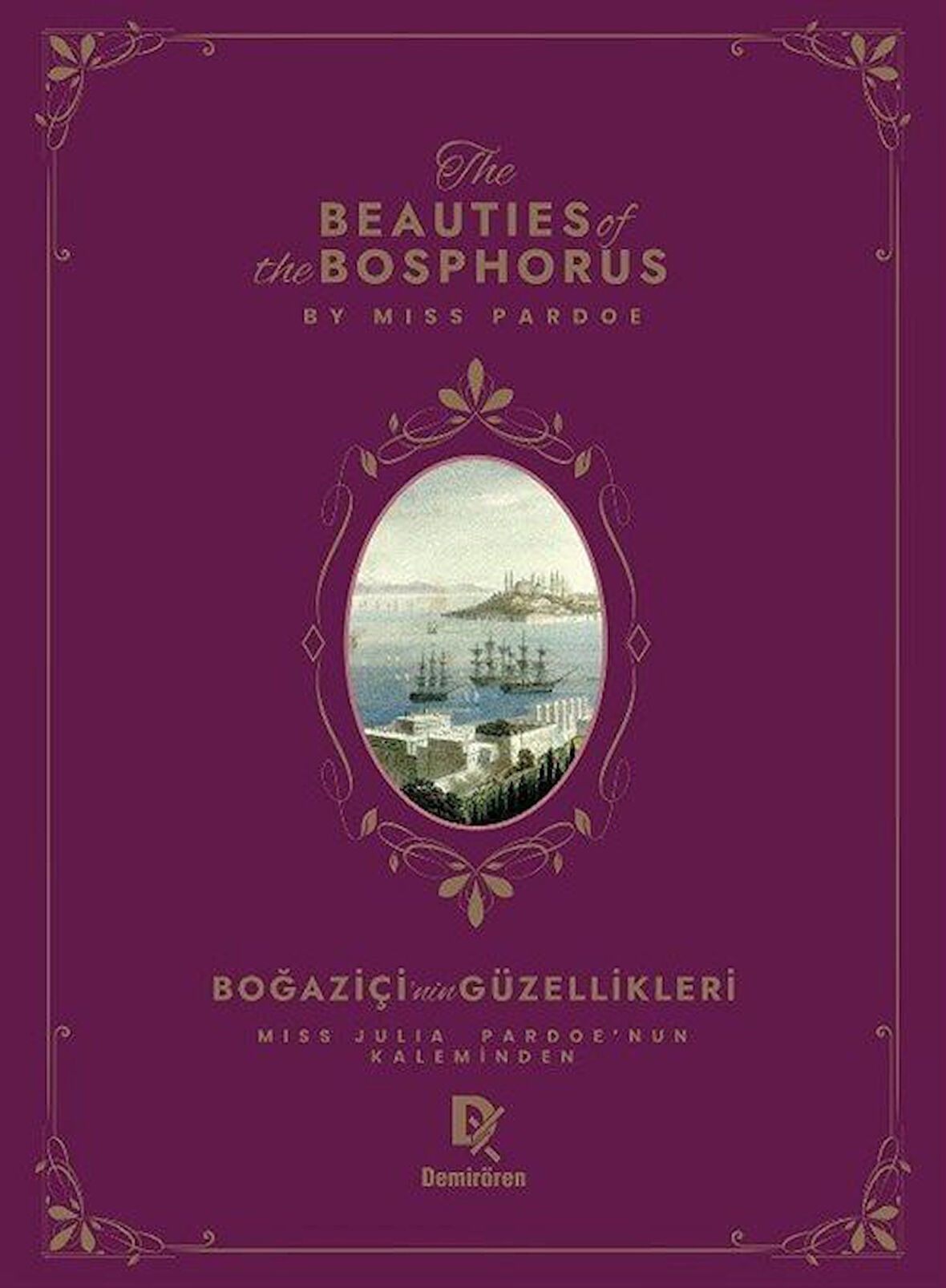 Beauties Of The Bosphorus Boğaziçi'nin Güzellikleri / Julia Pardoe