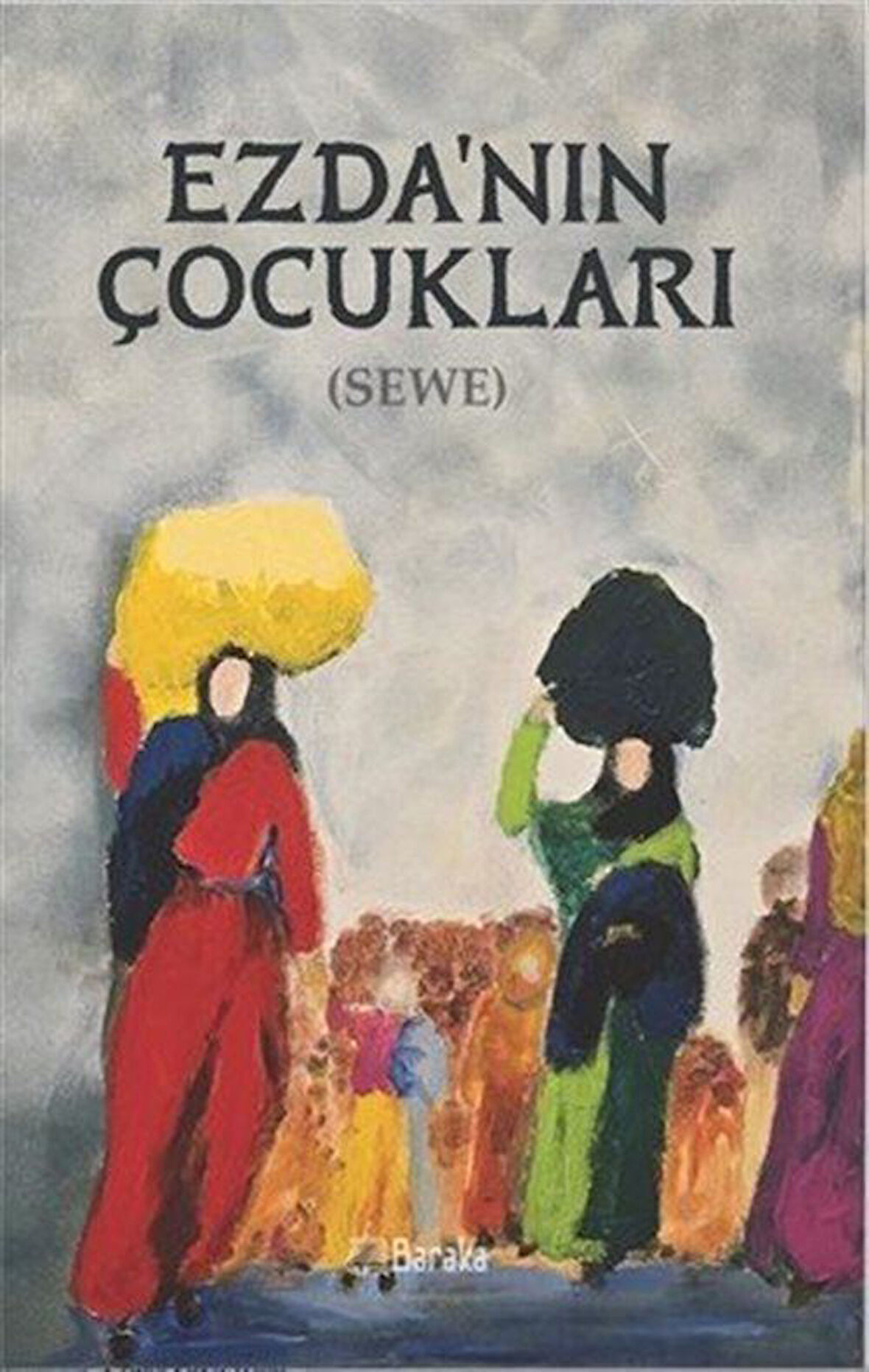 Ezda'nın Çocukları (Sewe) / Sevim Sewe Ünal